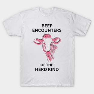 Beef Encounters of the Herd Kind T-Shirt